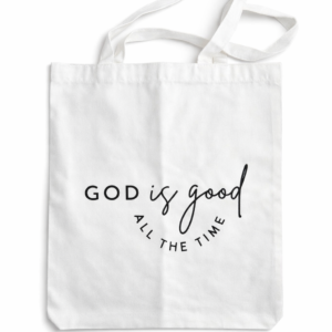 God is good all the time tote bag