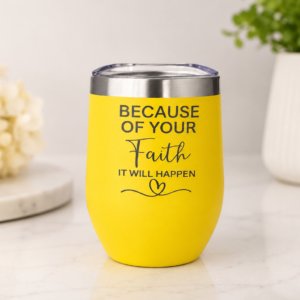 Egg shape tumbler-because of your faith