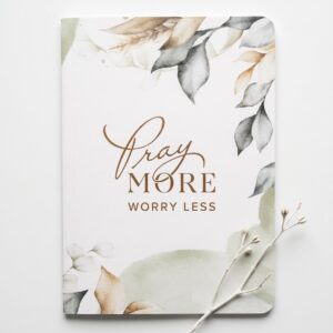 Pray More Worry Less Notebook